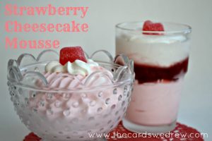 Strawberry Cheesecake Mousse the cards we drew