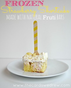 Frozen Strawberry Shortcake made with natural Fruit Chunks O Fruit Bars from The Cards We Drew