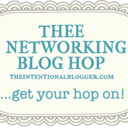 The Intentional Blogger Thee Networking Blog Hop
