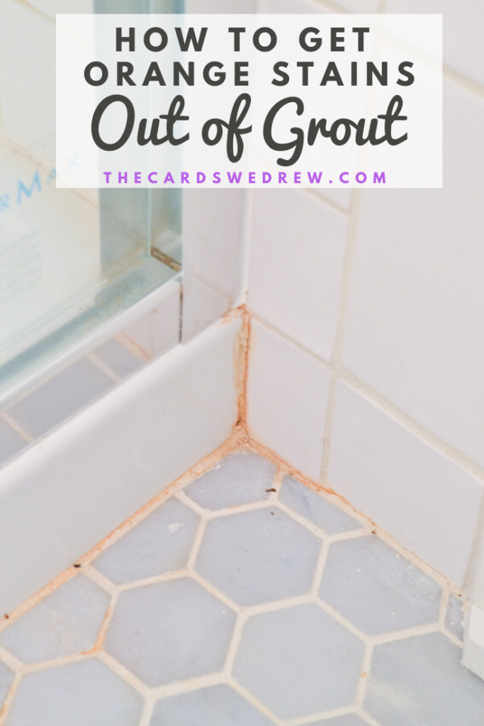 How to Get Orange Stains out of Bathroom Tile Grout - The Cards We Drew